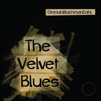 GinmanBlachmanDahl - The Velvet Blues (LP 180gr) 